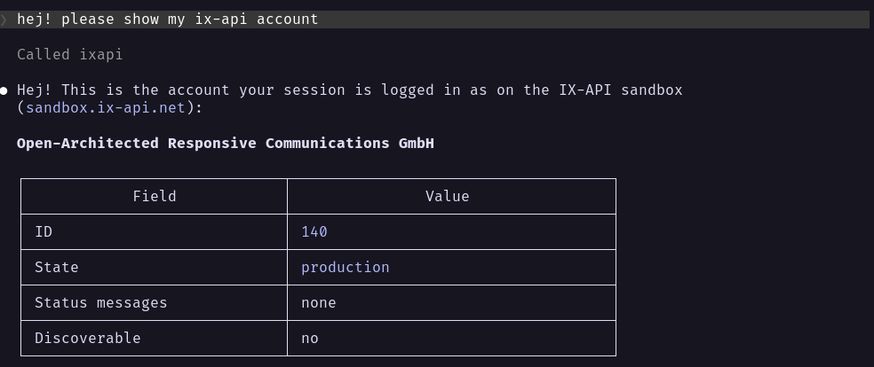 Claude Code answering “hej! please show my ix-api account”: it called ixapi, then showed the sandbox account the session is logged in as, Open-Architected Responsive Communications GmbH, with ID 140, state production, no status messages, not discoverable